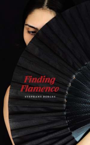 Finding Flamenco de Stephany Borges