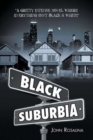 Black Suburbia de John Rosalina