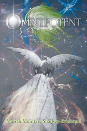 Omnipotent de Mariah McIntyre Sharkey-Brumund