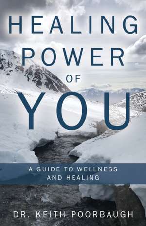 Healing Power of You de Keith Poorbaugh