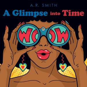 A Glimpse into Time de A. R. Smith