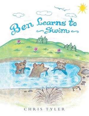 Ben Learns to Swim de Chris Tyler