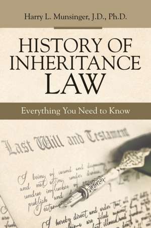 History of Inheritance Law de Harry L. Munsinger J. D. Ph. D.