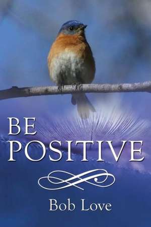 Be Positive de Bob Love