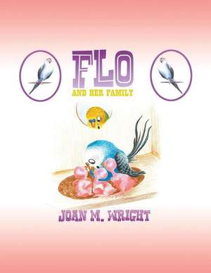 Flo and Her Family de Joan M. Wright