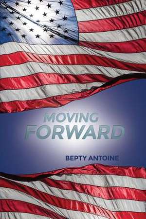 Moving Forward de Bepty Antoine