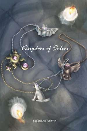 Kingdom of Salem de Stephanie Griffin