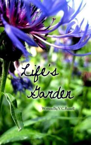 Life's Garden de V. C. Russell