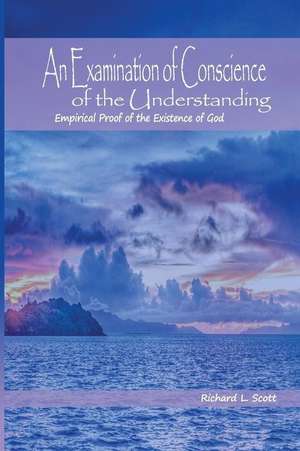 An Examination of Conscience of the Understanding de Scott, Richard L.