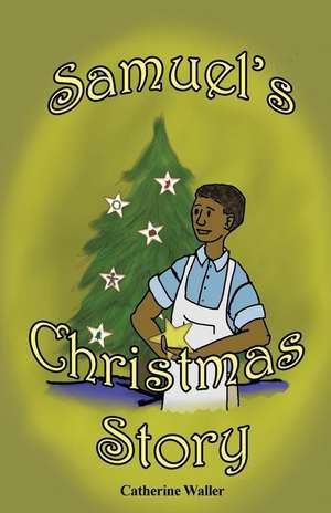 Samuel's Christmas Story de Catherine Waller