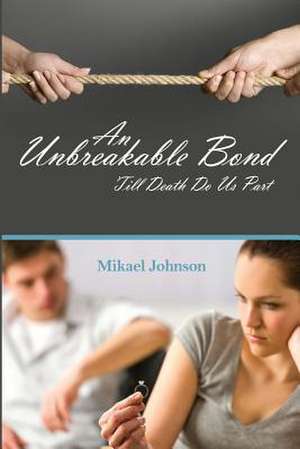 An Unbreakable Bond de Mikael Johnson