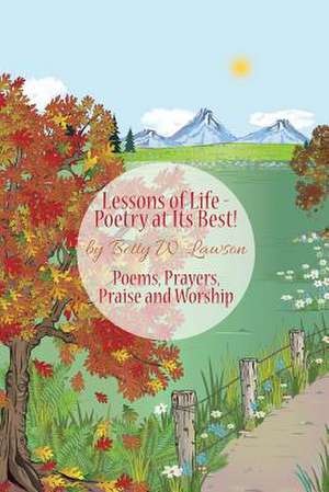 Lessons of Life - Poetry at Its Best! de Lawson, Betty W.