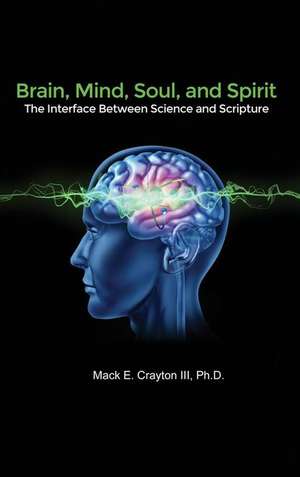 Brain, Mind, Soul, and Spirit de Crayton III, Ph. D. Mack E.