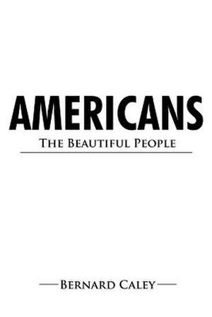 Americans: The Beautiful People de Bernard Caley