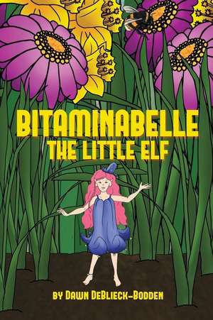 Bitaminabelle de Dawn Deblieck-Bodden