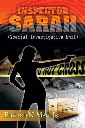 Inspector Sarah (Special Investigative Unit) de Edward N. Magi Jr