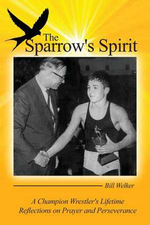 The Sparrow's Spirit de Bill Welker