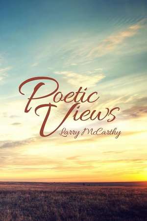 Poetic Views de Larry McCarthy