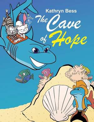 The Cave of Hope de Bess, Kathryn