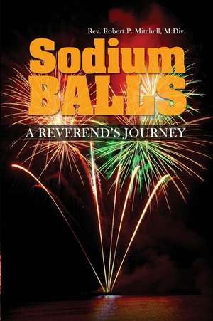 Sodium Balls de M. DIV Robert P. Mitchell