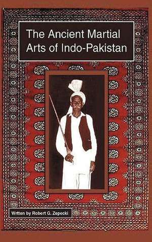 Zepecki, R: Ancient Martial Arts of Indo-Pakistan