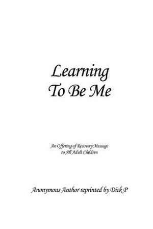 Learning to Be Me de Anonymous Author Reprinted by Dick P.