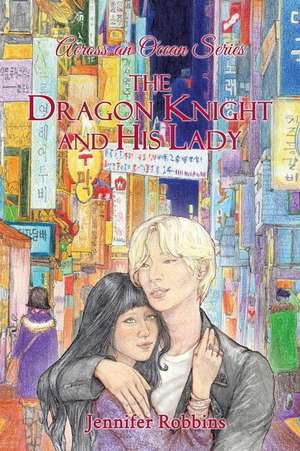 The Dragon Knight and His Lady de Jennifer Robbins