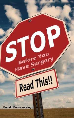 STOP Before You Have Surgery de Donald Donovan King