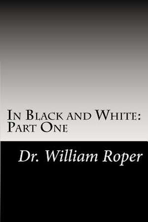 In Black and White de Roper, William