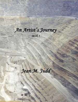 An Artist's Journey de Jean M. Judd