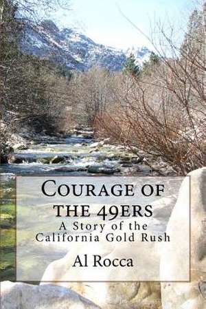 Courage of the 49ers de Al M. Rocca