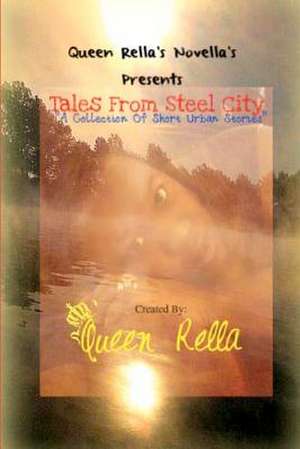 Tales from Steel City de Queen Rella