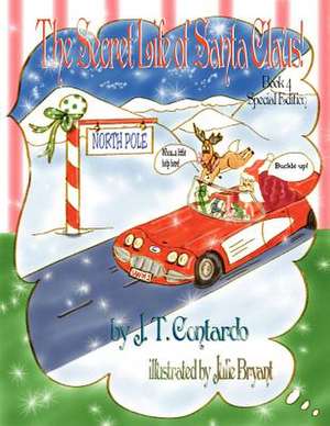 The Secret Life of Santa Claus! de J. T. Contardo