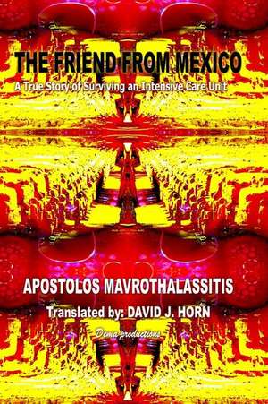 The Friend from Mexico de Apostolos J. Mavrothalassitis