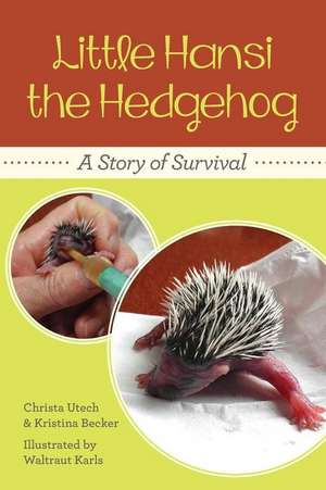 Little Hansi the Hedgehog de Christa Utech