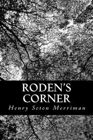Roden's Corner de Merriman, Henry Seton