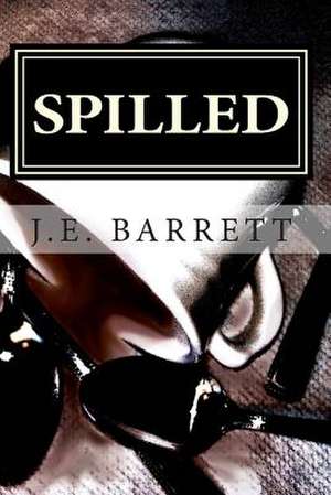 Spilled de J. E. Barrett