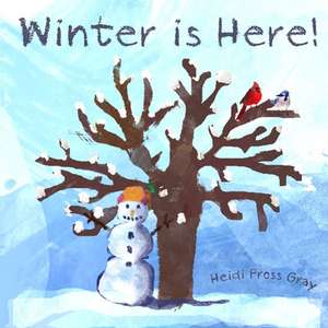 Winter Is Here! de Heidi Pross Gray