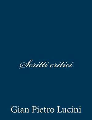 Scritti Critici de Gian Pietro Lucini