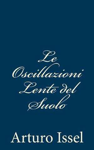 Le Oscillazioni Lente del Suolo de Arturo Issel