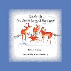 Randolph the Short-Legged Reindeer de Richard R. George