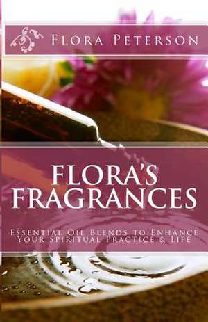 Flora's Fragrances de Flora Peterson