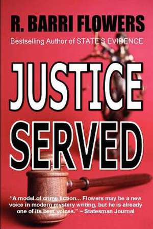 Justice Served de R. Barri Flowers