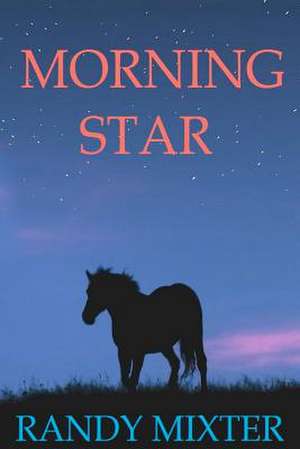 Morning Star de Randy Mixter