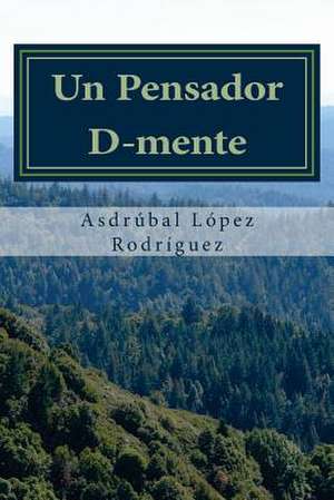 Un Pensador D-Mente de Asdrubal Lopez Rodriguez