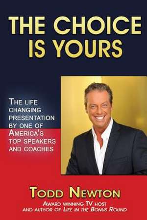 The Choice Is Yours de Todd Newton