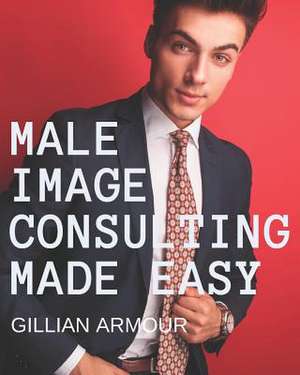 Male Image Consulting de Gillian Armour