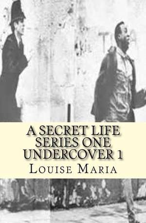 A Secret Life Series One Undercover 1 de Louise Maria