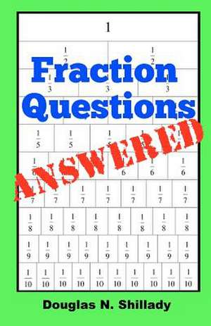 Fraction Questions Answered de Douglas N. Shillady