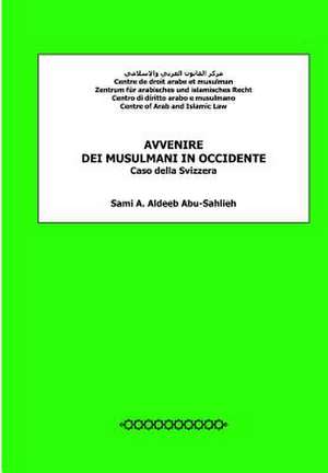 Avvenire Dei Musulmani in Occidente de Sami a. Aldeeb Abu-Sahlieh